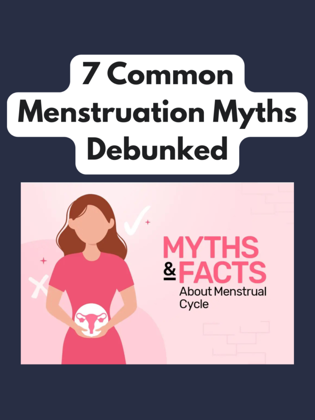 6 Common Menstruation Myth Debunked