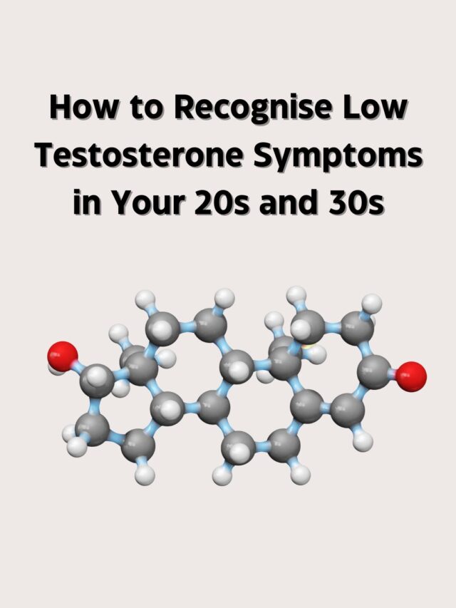 How to Recognise Low Testosterone Symptoms in Your 20s and 30s