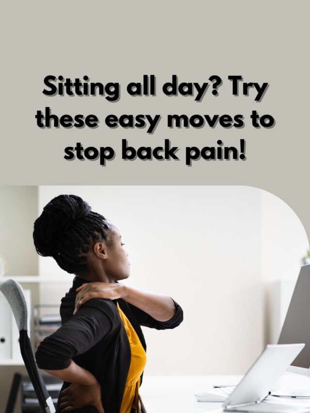 Sitting All Day? Try These Easy Moves To Stop Back Pain!
