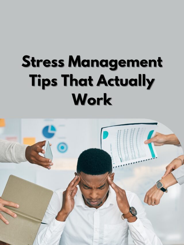 Stress Management Tips That Actually Work