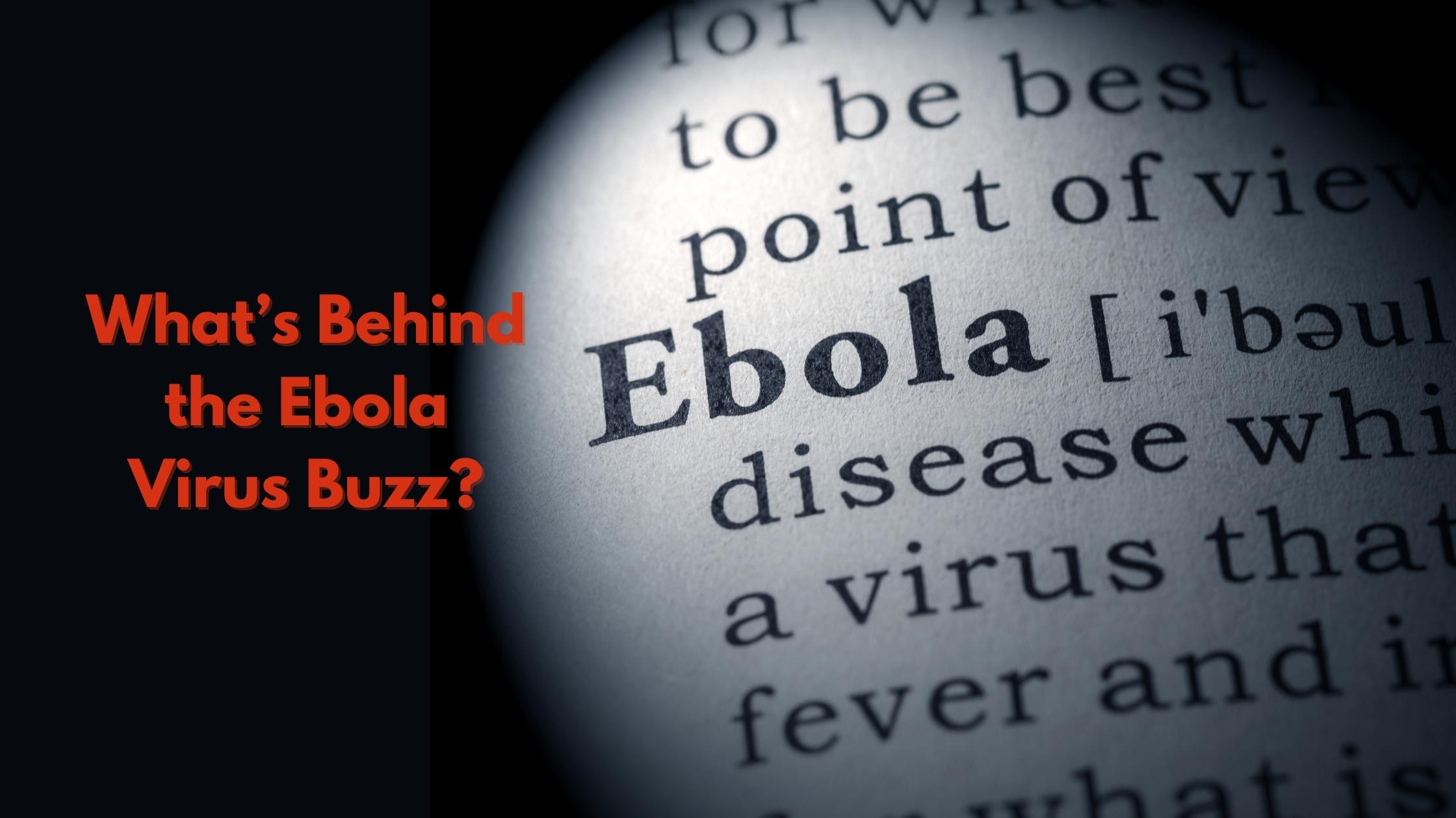 Why is everyone talking about the Ebola virus? Here's what you need to know