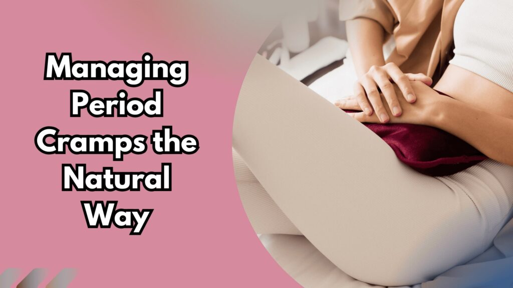 Young woman holding a hot water bag on her stomach to manage menstrual cramps naturally