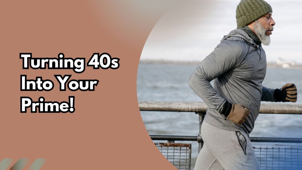Active senior man jogging outdoors in winter gear with text “Turning 40s Into Your Prime!