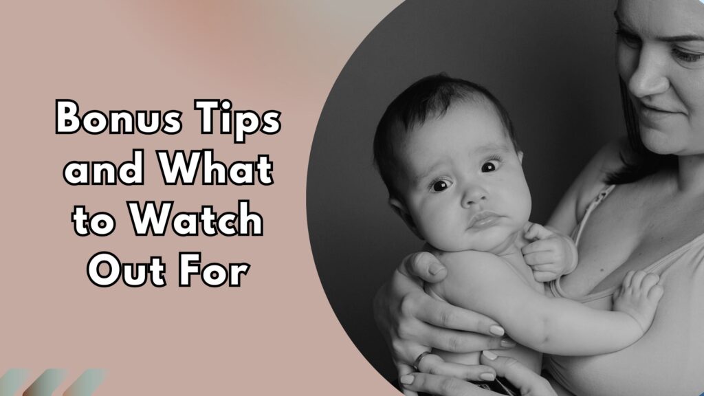 Mother holding her baby closely with text overlay "Bonus Tips and What to Watch Out For."