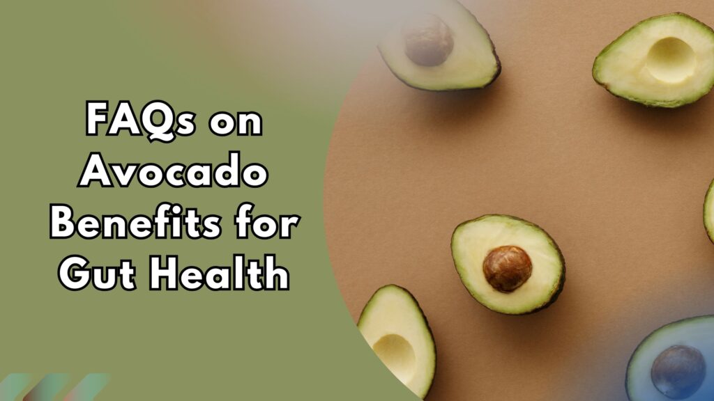 Fresh avocado halves on a brown background with text about gut health FAQs.