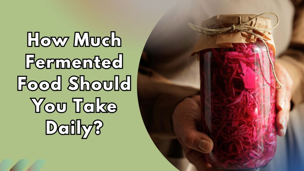Person holding a jar of homemade fermented red cabbage with text asking about daily fermented food intake.