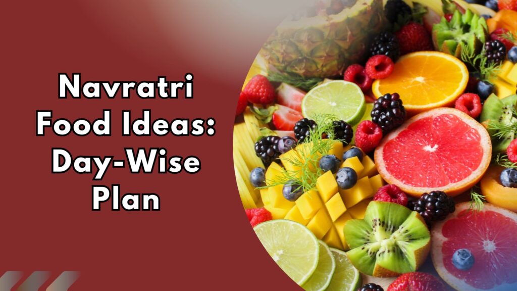 Image of different fruits, with text highlighted: Navratri Food Ideas: Day-wise plan