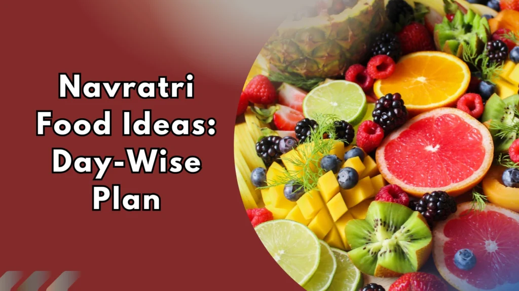 Image of different fruits, with text highlighted: Navratri Food Ideas: Day-wise plan