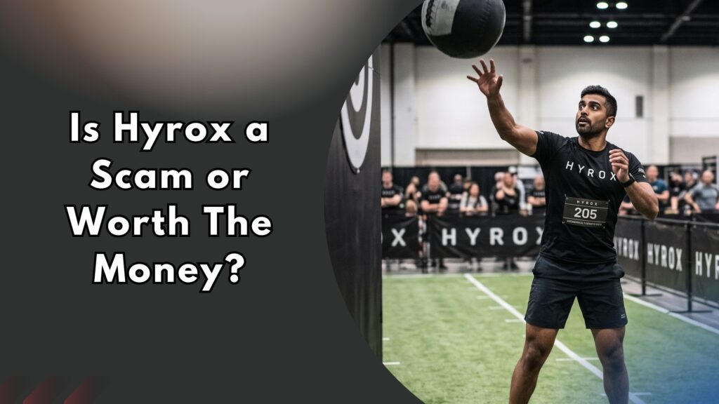 Man throwing wall ball during Hyrox competition, text reads "Is Hyrox a Scam or Worth The Money?"